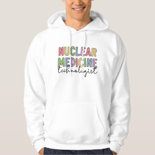 Nuclear Medicine Technologist CNMT Gifts Hoodie