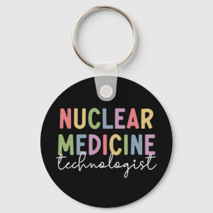 Nuclear Medicine Technologist CNMT Gifts Key Ring