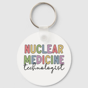 Nuclear Medicine Technologist CNMT Gifts Key Ring
