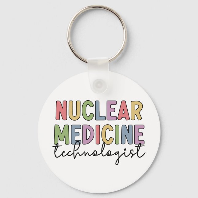 Nuclear Medicine Technologist CNMT Gifts Key Ring (Front)