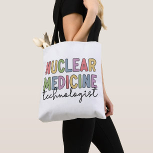 Nuclear Medicine Technologist CNMT Gifts Tote Bag