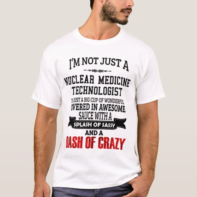 Nuclear Medicine Technologist T-Shirt Gift/Present (Front)