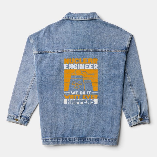 Nuclear Power And Nuclear Engineer  Denim Jacket (Back)