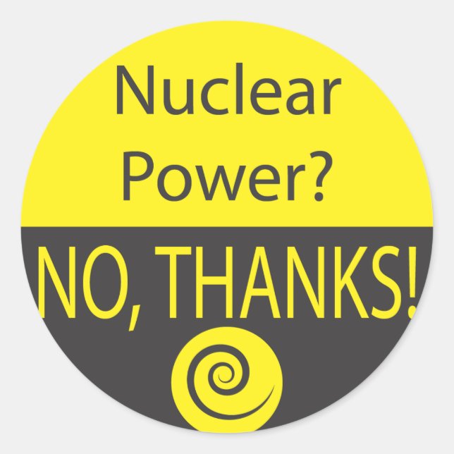 NUCLEAR POWER? NO, THANKS! CLASSIC ROUND STICKER (Front)