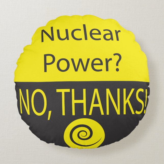 Nuclear power No Thanks Round Cushion (Front)