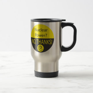 NUCLEAR POWER? NO, THANKS! TRAVEL MUG