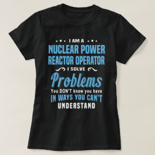 Nuclear Power Reactor Operator T-Shirt