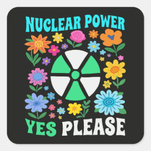 Nuclear Power Yes Please Clean Energy Flowers Square Sticker