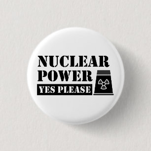 Nuclear Power Yes Please Statement 3 Cm Round Badge