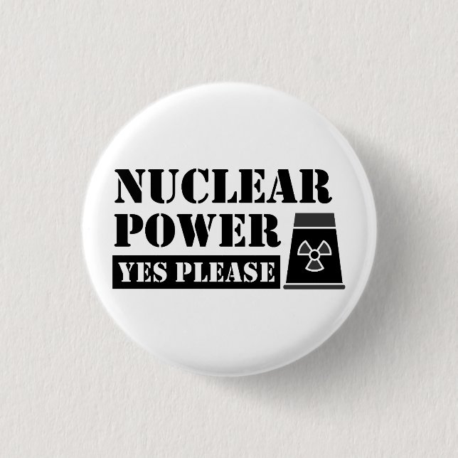 Nuclear Power Yes Please Statement 3 Cm Round Badge (Front)