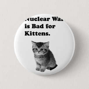 Nuclear War Is Bad For Kittens Sadness Cat Animal 6 Cm Round Badge