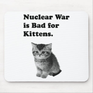 Nuclear War Is Bad For Kittens Sadness Cat Animal  Mouse Mat