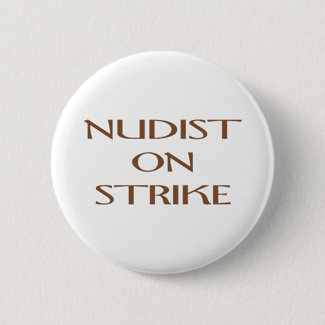 NUDIST ON STRIKE 6 CM ROUND BADGE (Front)