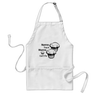Nuffin That A Muffin Can't Fix Apron