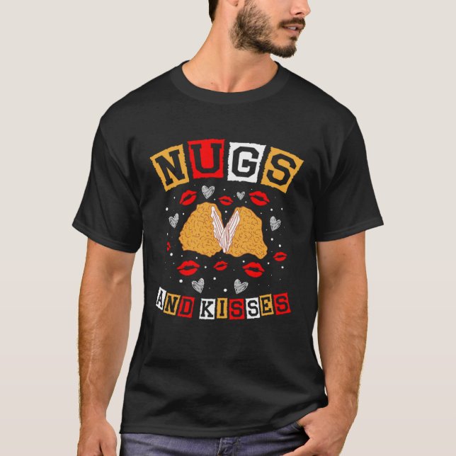 Nug And Kisses Nuggies Tendies Foodie Snack Chicke T-Shirt (Front)