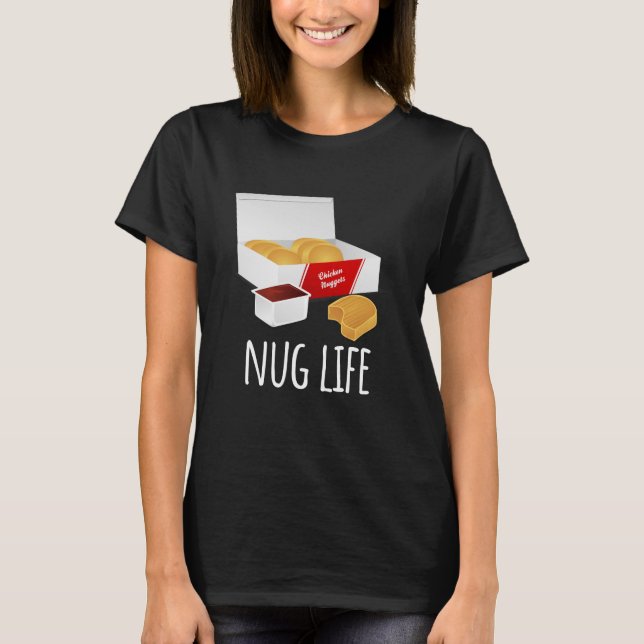 Nug Life - Chicken Nuggets shirt (Front)