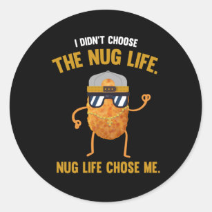Nug Life Funny Chicken Nuggets Classic Round Sticker