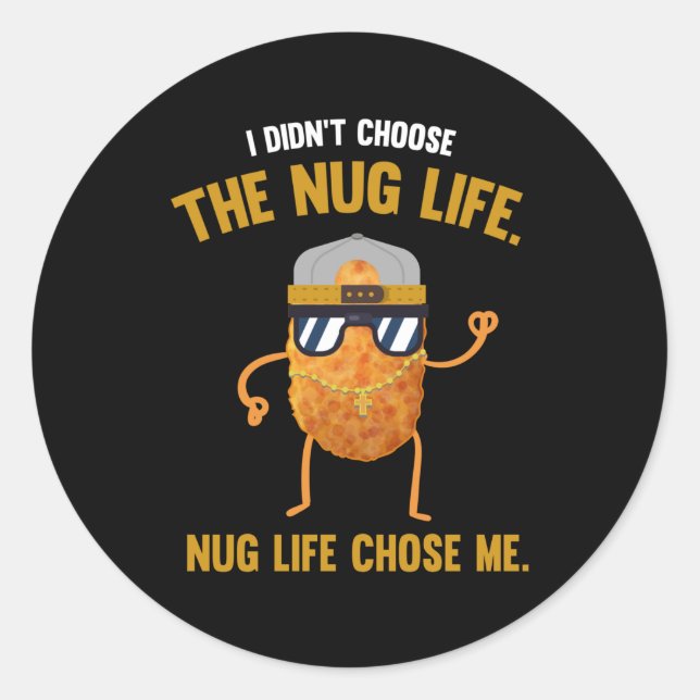Nug Life Funny Chicken Nuggets Classic Round Sticker (Front)