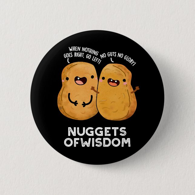 Nuggets Of Wisdom Funny Food Pun Dark BG 6 Cm Round Badge (Front)