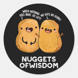 Nuggets Of Wisdom Funny Food Pun Dark BG Classic Round Sticker