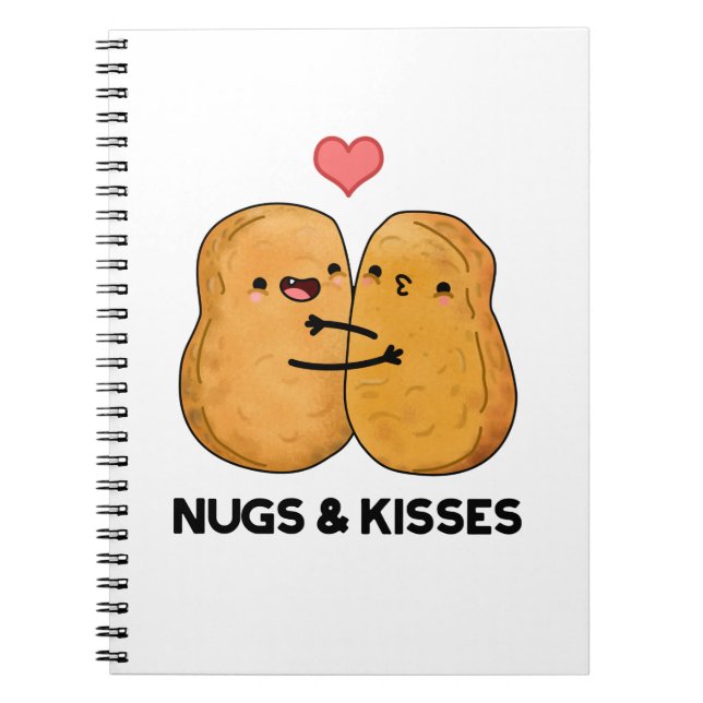 Nugs And Kisses Funny Chicken Nugget Pun  Notebook (Front)