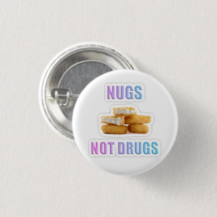 Nugs, not Drugs! 3 Cm Round Badge