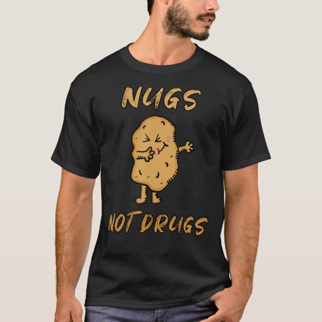 Nugs Not Drugs Funny Chicken Nuggets Lover Dabbing T-Shirt (Front)