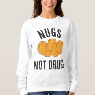 Nugs Not Drugs Sweatshirt