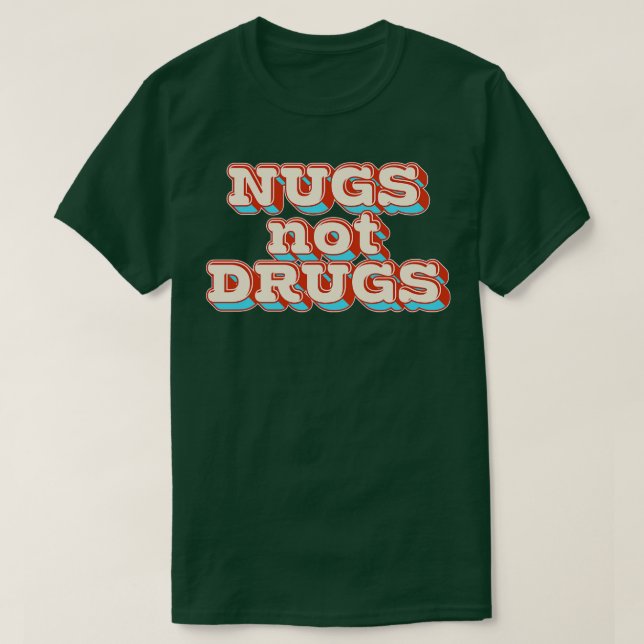 Nugs Not Drugs T-Shirt (Design Front)