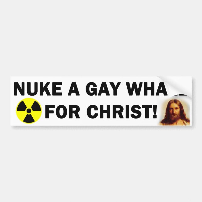 Nuke a Gay Whale for Christ! Bumper Sticker (Front)