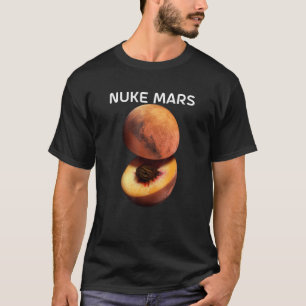 Nuke Mars For Astronomer Red Planet T-Shirt