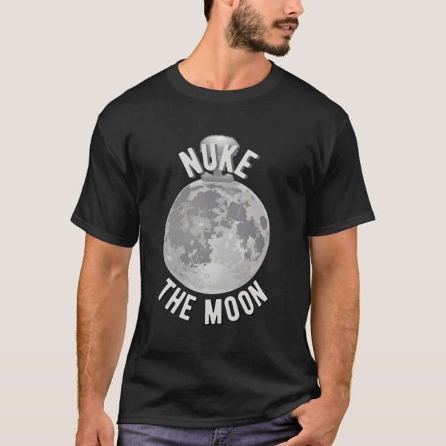 Nuke The Moon T-Shirt (Front)