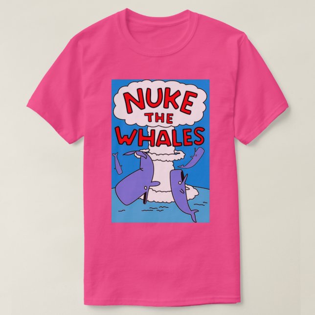 Nuke The Whales Poster T-Shirt (Design Front)
