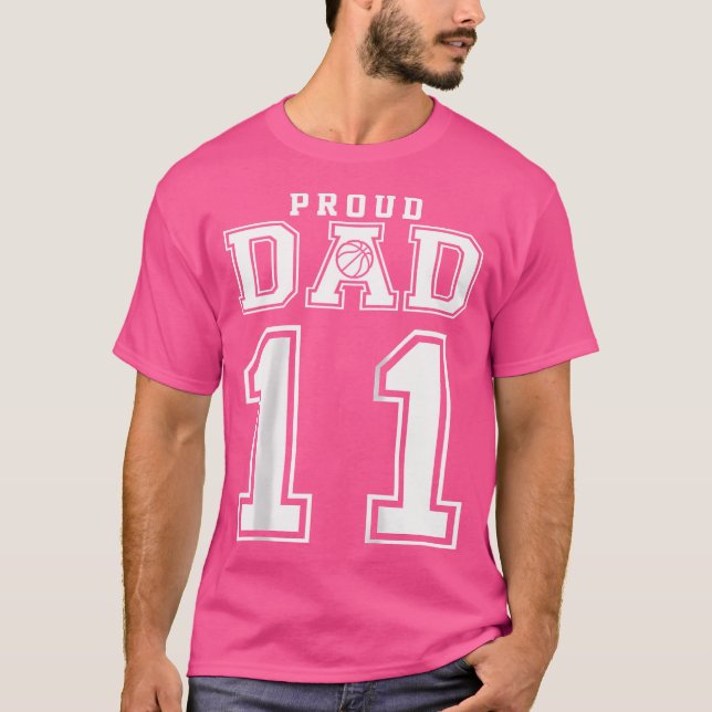 Number 11 Custom Proud Basketball Dad Personalised T-Shirt (Front)