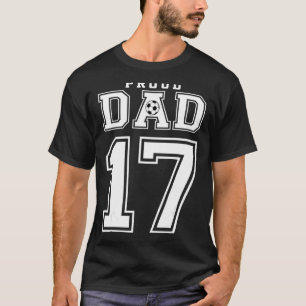 Number 17 Custom Proud Soccer Futbol Dad Personali T-Shirt