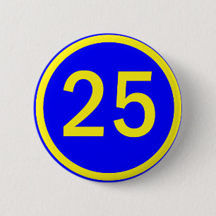 number 25 in a circle 6 cm round badge