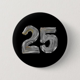 Number 25 Twenty Five Iridescent Silver Text Class 6 Cm Round Badge