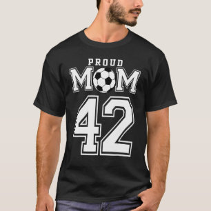 Number 42 Custom Proud Soccer Futbol Mum Personali T-Shirt