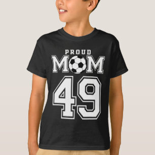 Number 49 Custom Proud Soccer Futbol Mum Personali T-Shirt