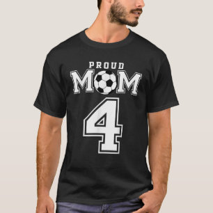 Number 4 Custom Proud Soccer Futbol Mum Personaliz T-Shirt