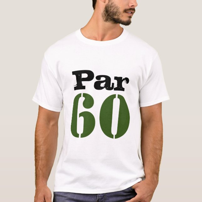 Number 60 par golf course for 60th birthday golfer T-Shirt (Front)