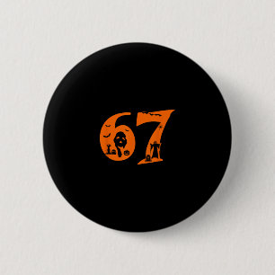 Number 67 Funny Meme Saying 6 7 Six Seven Scary Ha Cm Round Badge