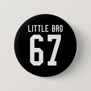 Number 67 Little Bro Biggest Fan Footll Game Day B 6 Cm Round Badge