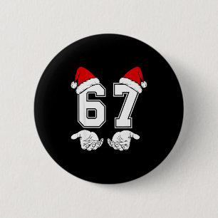 Number 67 Matching Six Seven 6 7 Meme 6 7 Christma 6 Cm Round Badge