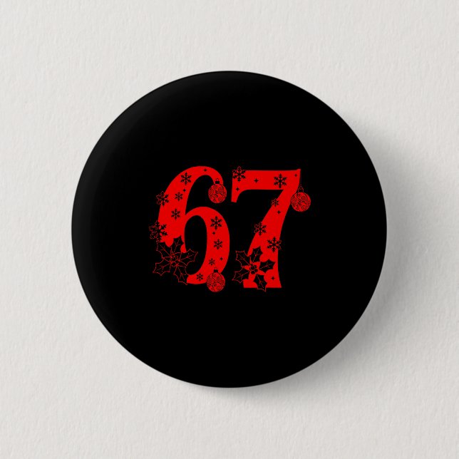 Number 6 7 Funny Meme Saying 67 Six Seven Christma 6 Cm Round Badge (Front)