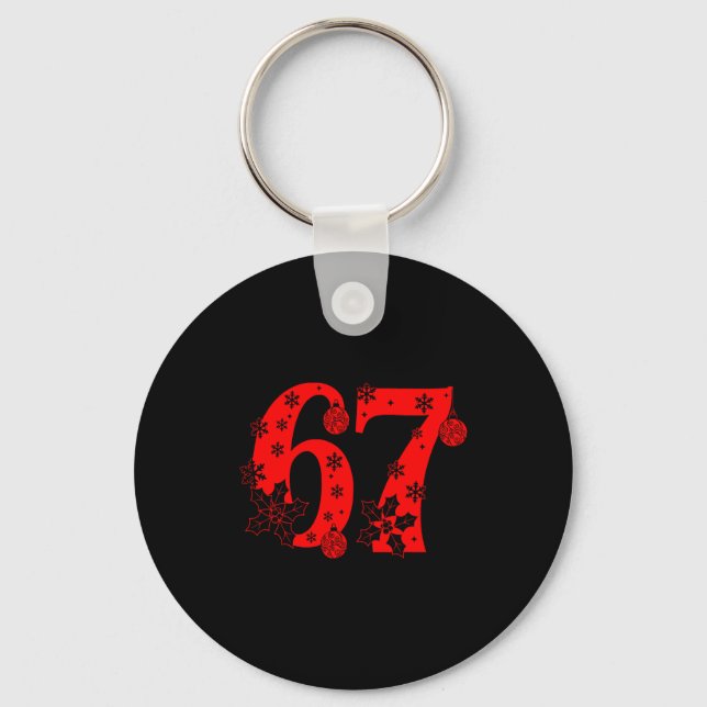 Number 6 7 Funny Meme Saying 67 Six Seven Christma Key Ring (Front)