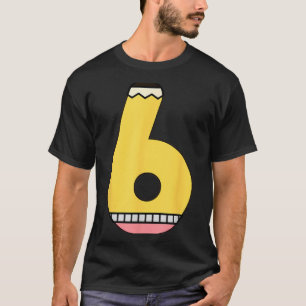 Number 6 Pencil Back to School 6th Birthday Sixth T-Shirt