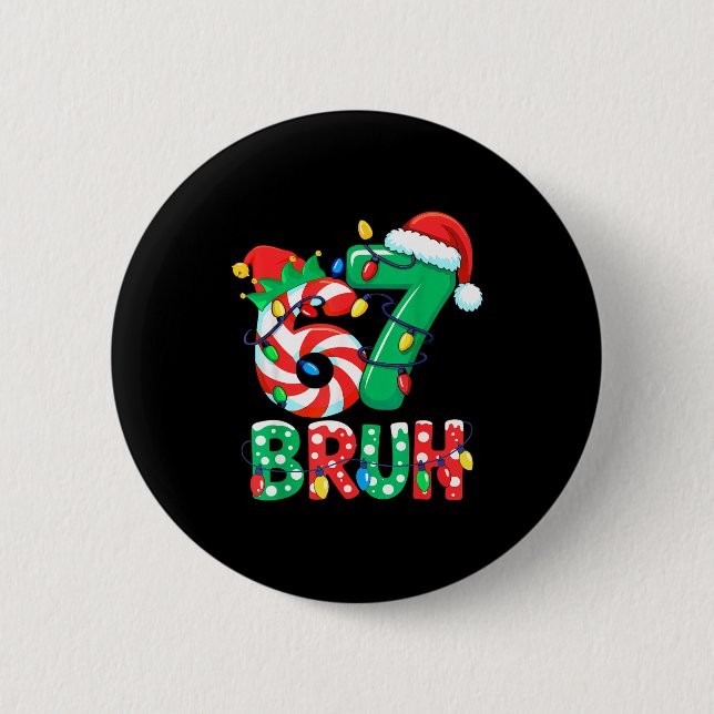 Number 7 Funny Meme Saying 6 7 Six Seven Christmas 6 Cm Round Badge (Front)