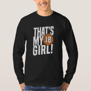 Number Eighteen That's My Girl 18 Basketball Mom T-Shirt