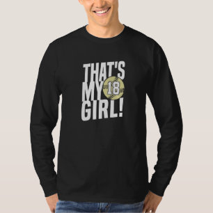 Number Eighteen That's My Girl 18 Softball Mom Dad T-Shirt